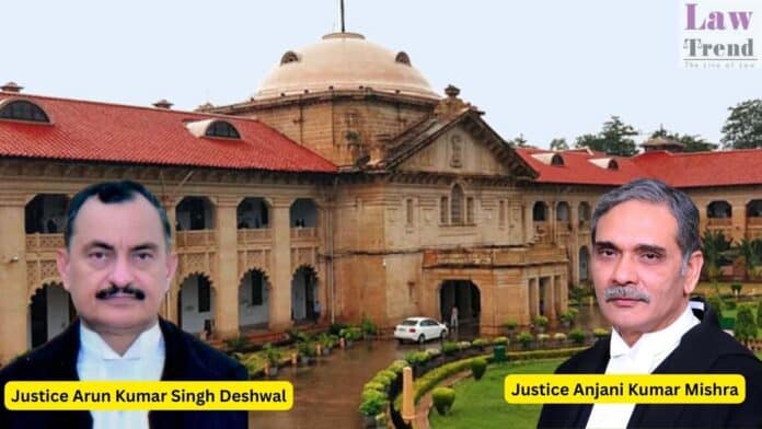 Justice Anjani Kumar Mishra and Justice Arun Kumar Singh Deshwal