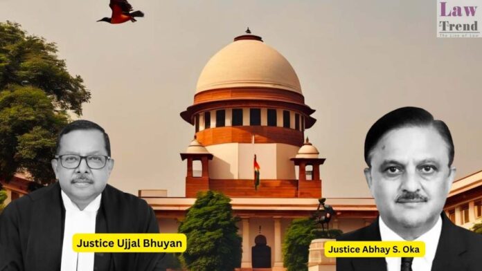 Justices Abhay S. Oka and Ujjal Bhuyan
