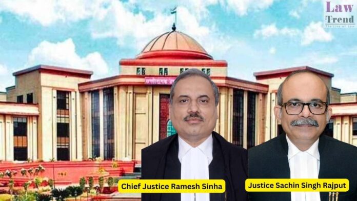 Chief Justice Ramesh Sinha and Justice Sachin Singh Rajput