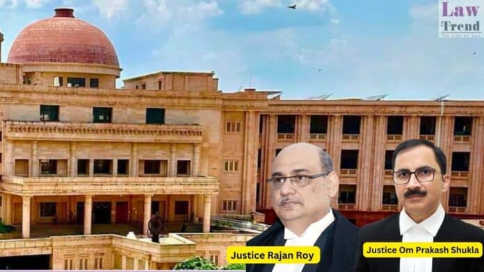 justice rajan roy and justice om prakash shukla