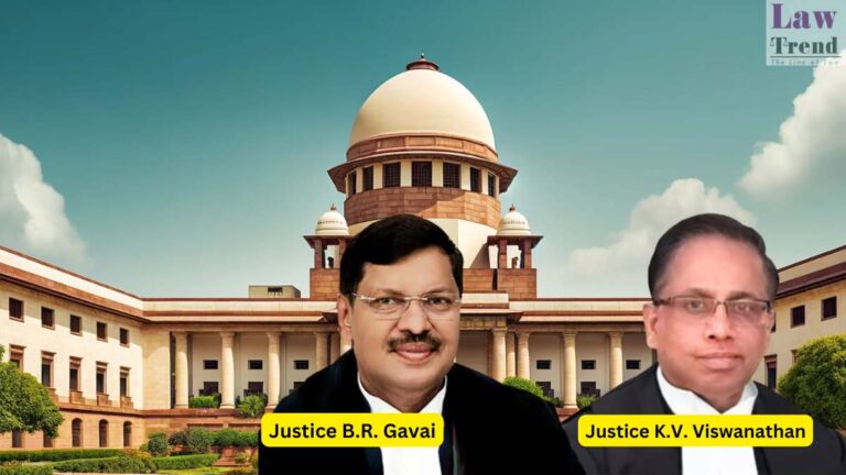 Justice B.R. Gavai and Justice K.V. Viswanathan