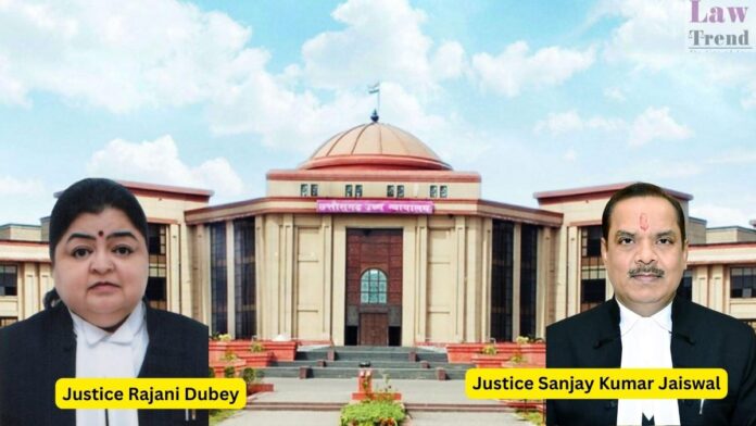 Justices Rajani Dubey and Sanjay Kumar Jaiswal