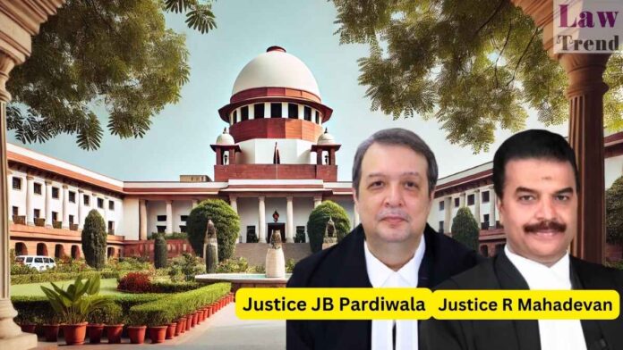 Justice JB Pardiwala and Justice R Mahadevan