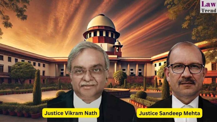 Justice Vikram Nath and Justice Sandeep Mehta