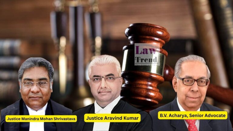 Justice Manindra Mohan Shrivastava, Justice Aravind Kumar, B.V. Acharya