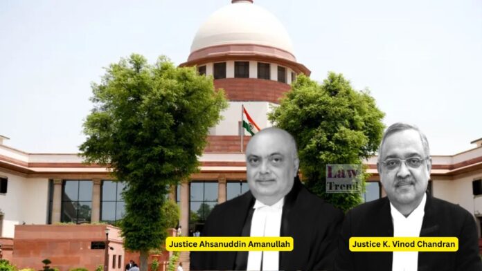 Justice Ahsanuddin Amanullah and Justice K. Vinod Chandran