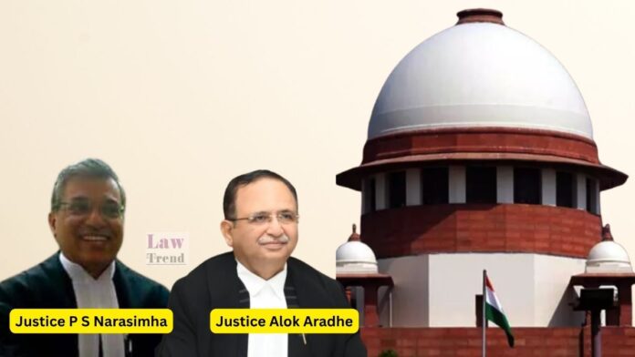Justice P S Narasimha and Justice Alok Aradhe